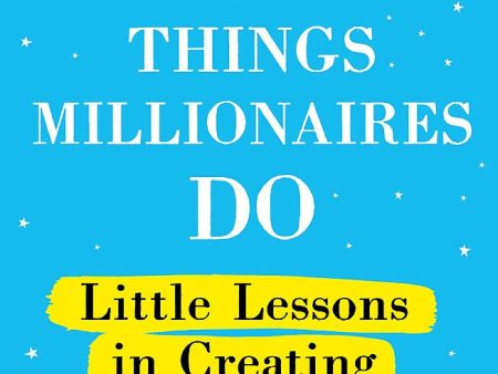 100 Things Millionaires Do For Discount